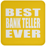 Best Bank Teller Ever - Drink Coaster