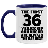 36th Birthday First 36 Years of Childhood Are The Hardest - 11oz Accent Mug Purple