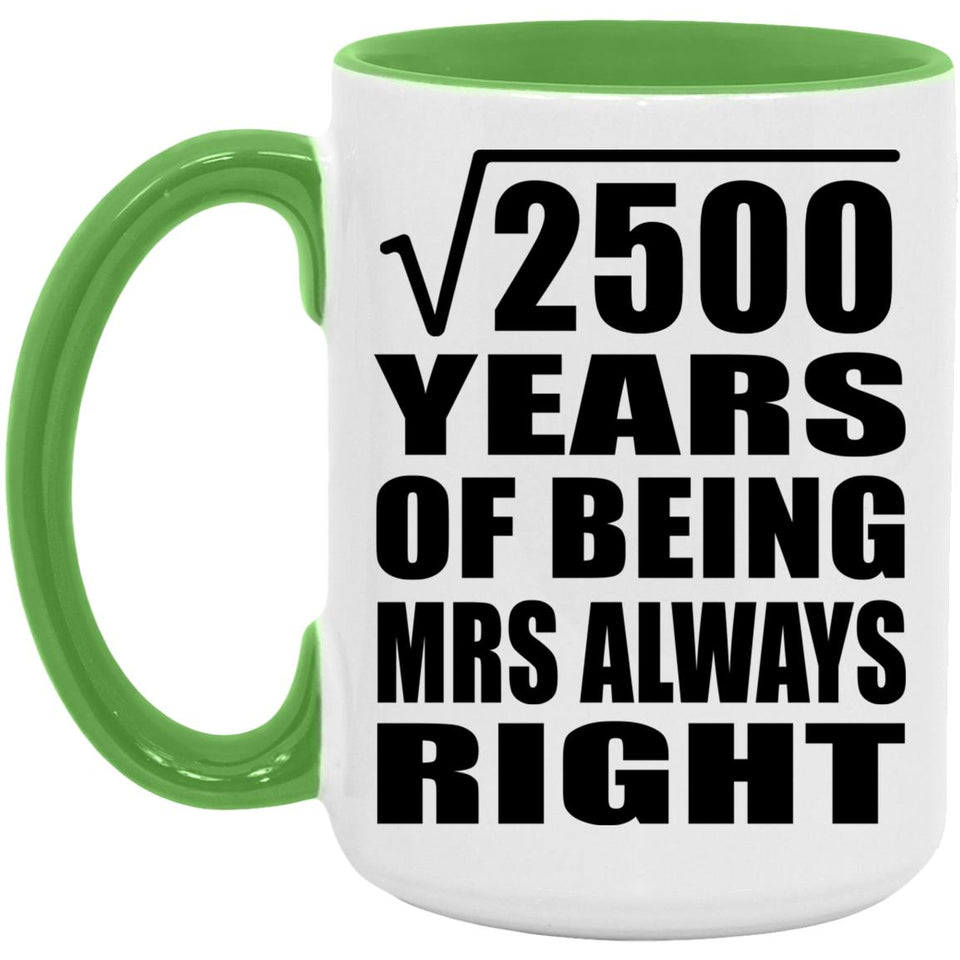 50th Anniversary Square Root of 2500 Years Mrs Always Right - 15oz Accent Mug Green