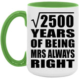 50th Anniversary Square Root of 2500 Years Mrs Always Right - 15oz Accent Mug Green