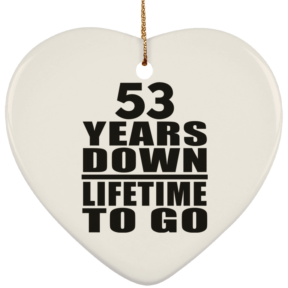53rd Anniversary 53 Years Down Lifetime To Go - Heart Ornament