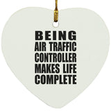 Being Air Traffic Controller Makes Life Complete - Heart Ornament