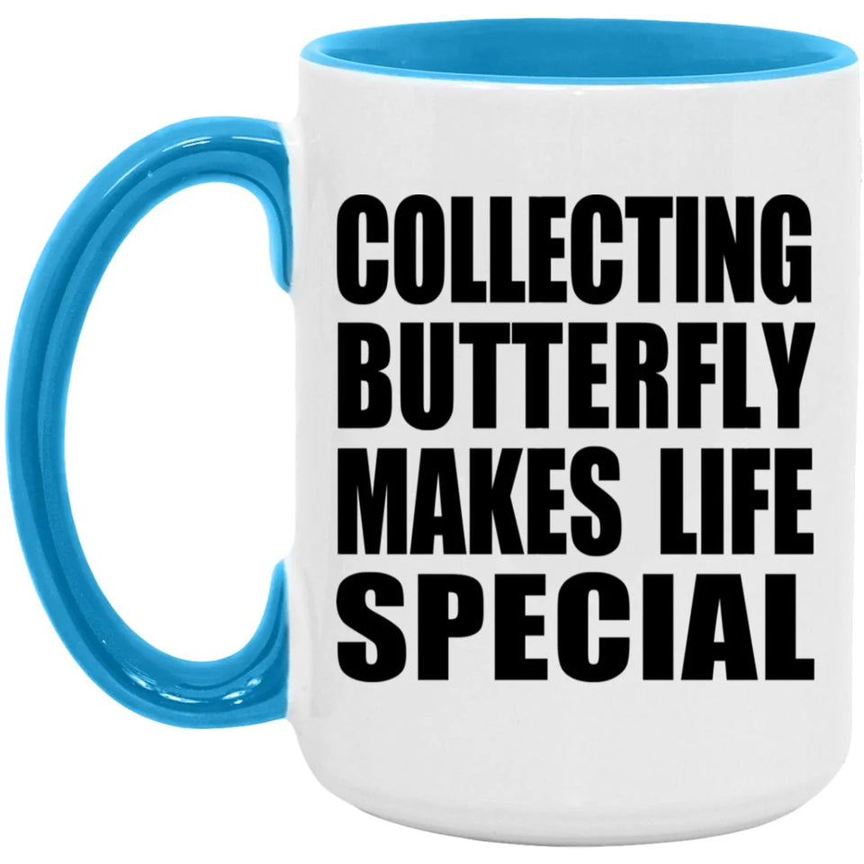 Collecting Butterfly Makes Life Special - 15oz Accent Mug Blue