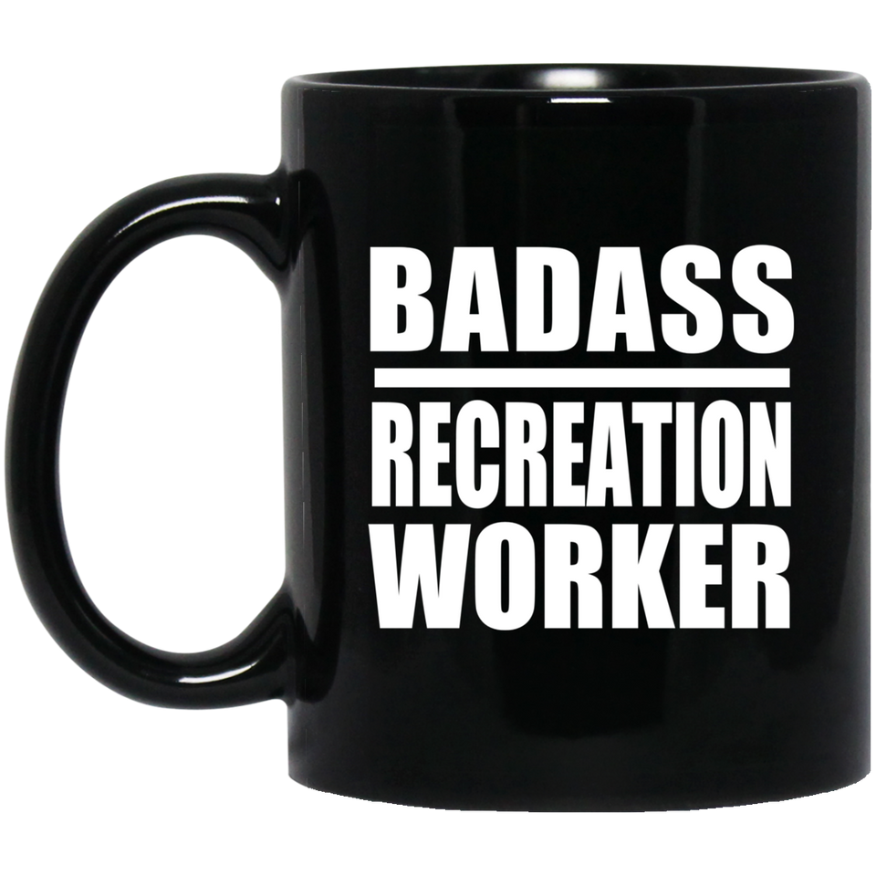 Badass Recreation Worker - 11oz Coffee Mug Black