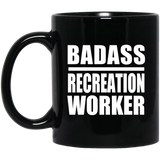 Badass Recreation Worker - 11oz Coffee Mug Black