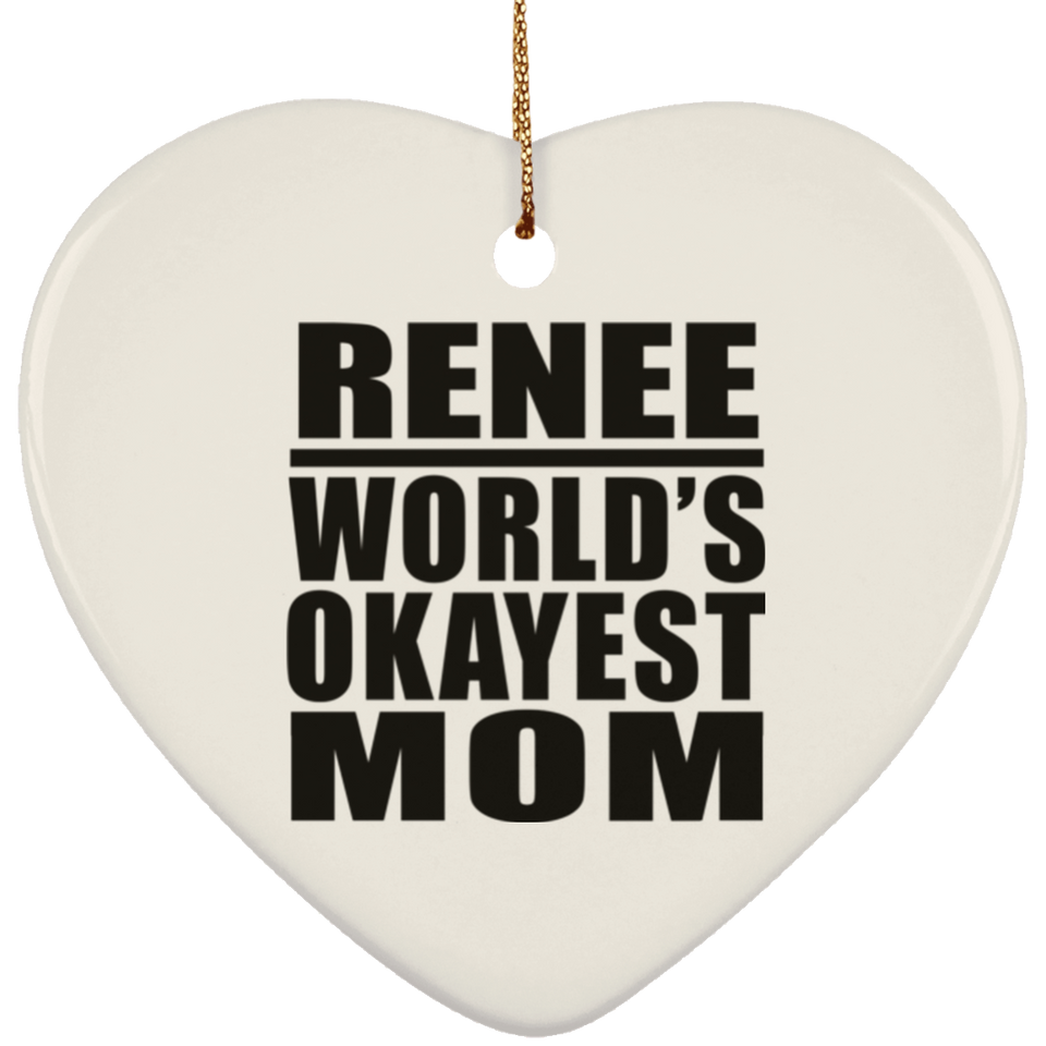 Renee World's Okayest Mom - Heart Ornament