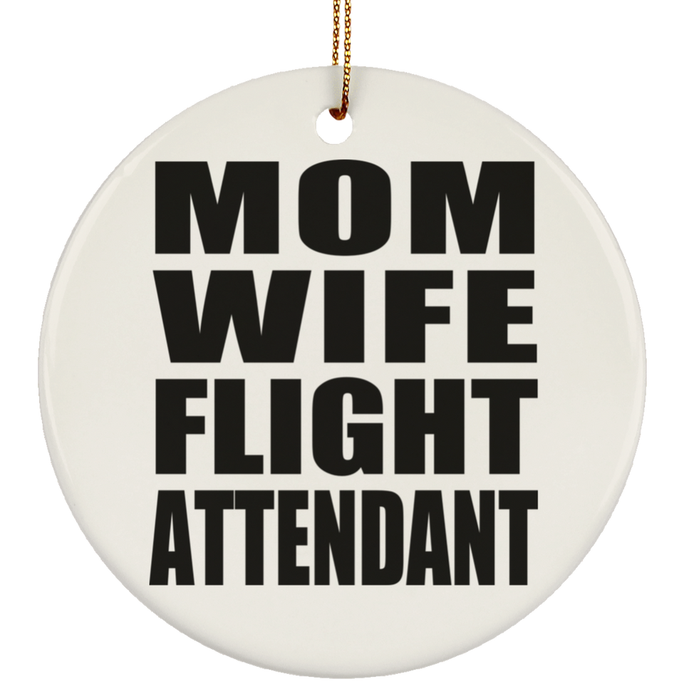 Mom Wife Flight Attendant - Circle Ornament