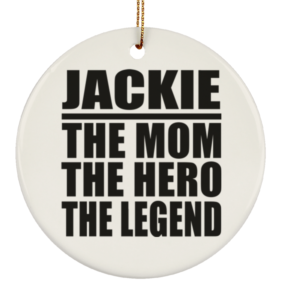 Jackie The Mom The Hero The Legend - Circle Ornament