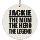 Jackie The Mom The Hero The Legend - Circle Ornament