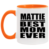 Mattie Best Mom Ever - 11oz Accent Mug Orange