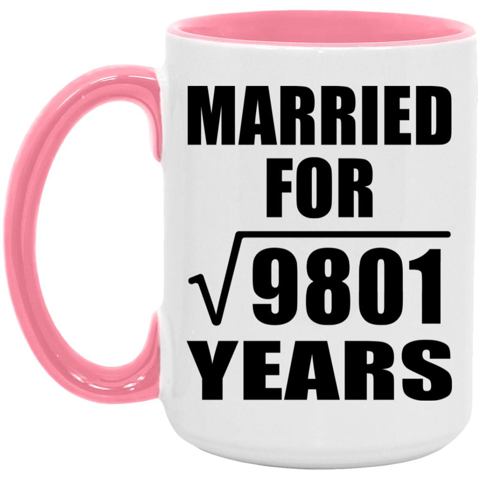 99th Anniversary Married For Square Root of 9801 Years - 15oz Accent Mug Pink