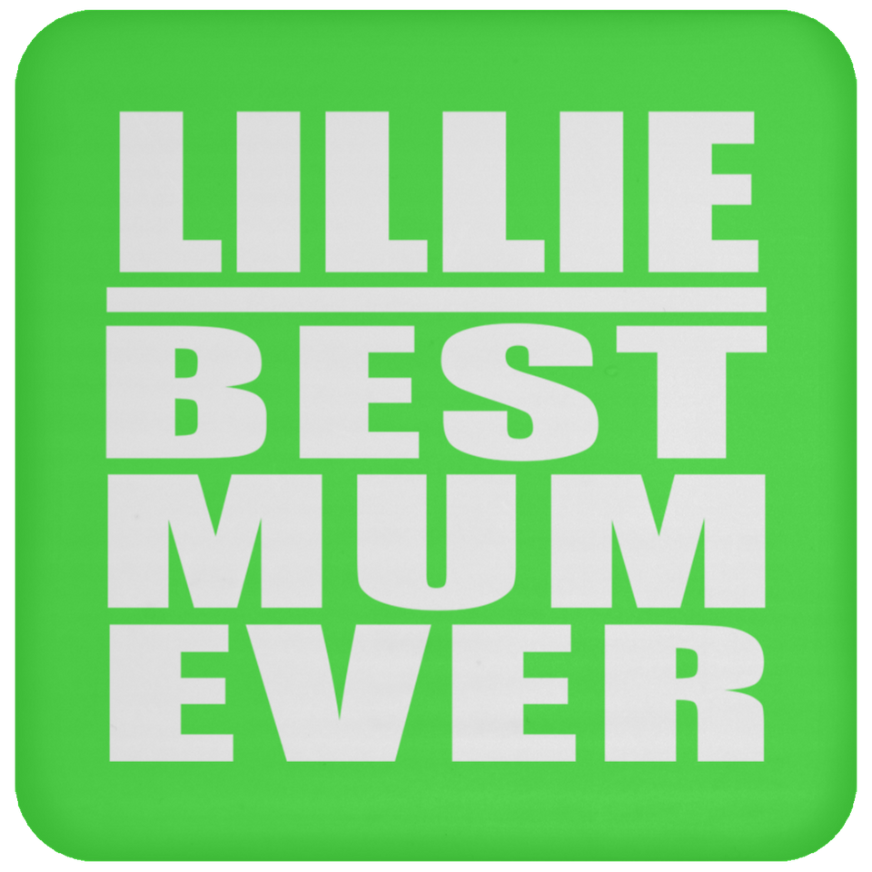 Lillie Best Mum Ever - Drink Coaster
