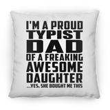 Proud Typist Dad Of Awesome Daughter - Throw Pillow