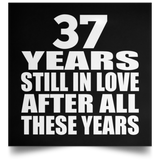 37th Anniversary 37 Years Still In Love After These Years - Poster Square
