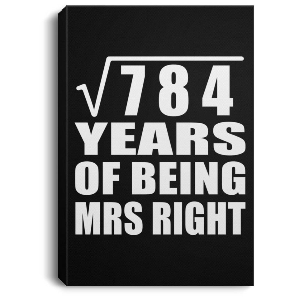 28th Anniversary Square Root of 784 Years of Being Mrs Right - Canvas Portrait