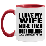 I Love My Wife More Than Body Building - 11oz Accent Mug Red