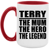 Terry The Mum The Hero The Legend - 15oz Accent Mug Red