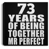 73rd Anniversary 73 Years Of Being Mr Perfect - Canvas Square