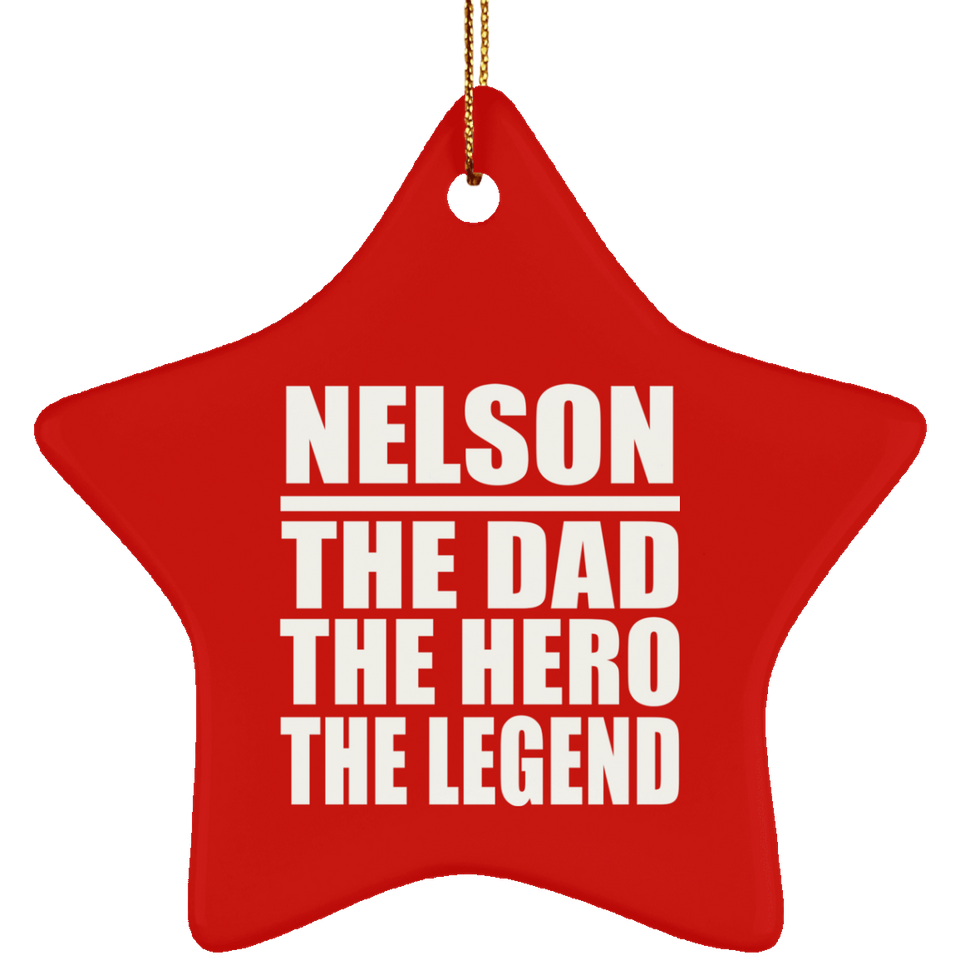 Nelson The Dad The Hero The Legend - Star Ornament