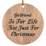 Girlfriend Is For Life Not Just For Christmas - Circle Ornament C