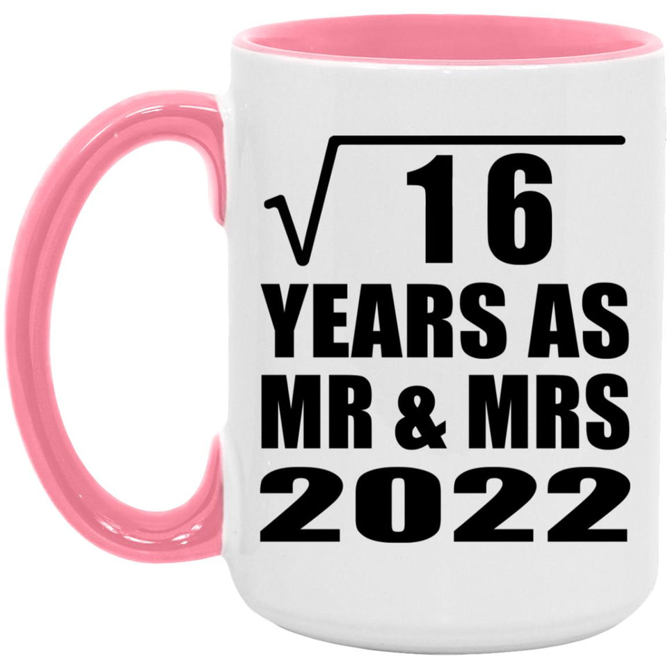 4th Anniversary Square Root of 16 Years As Mr & Mrs 2022 - 15oz Accent Mug Pink