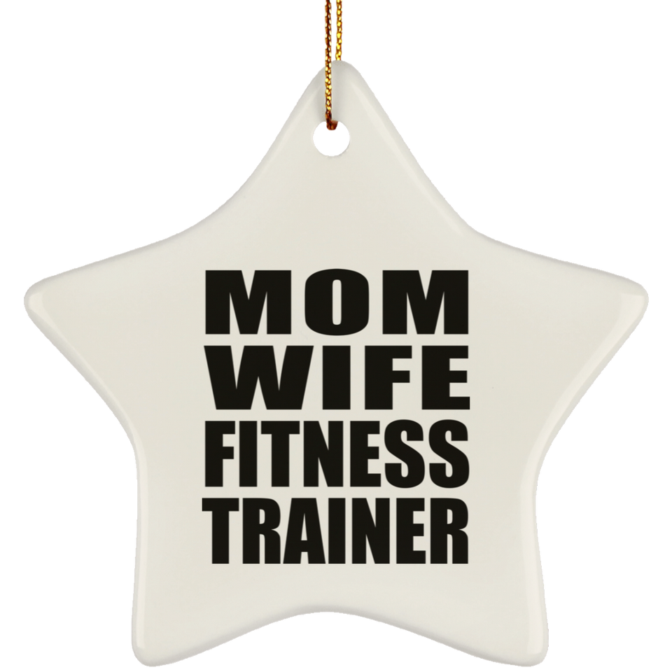 Mom Wife Fitness Trainer - Star Ornament
