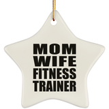 Mom Wife Fitness Trainer - Star Ornament