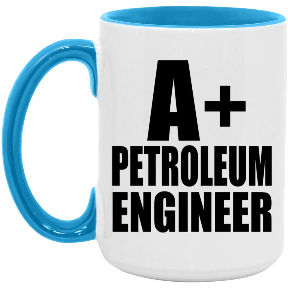 A+ Petroleum Engineer - 15oz Accent Mug Blue