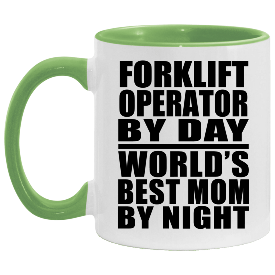 Forklift Operator By Day World's Best Mom By Night - 11oz Accent Mug Green