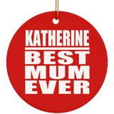 Katherine Best Mum Ever - Circle Ornament
