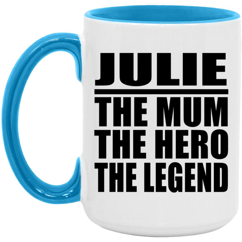 Julie The Mum The Hero The Legend - 15oz Accent Mug Blue