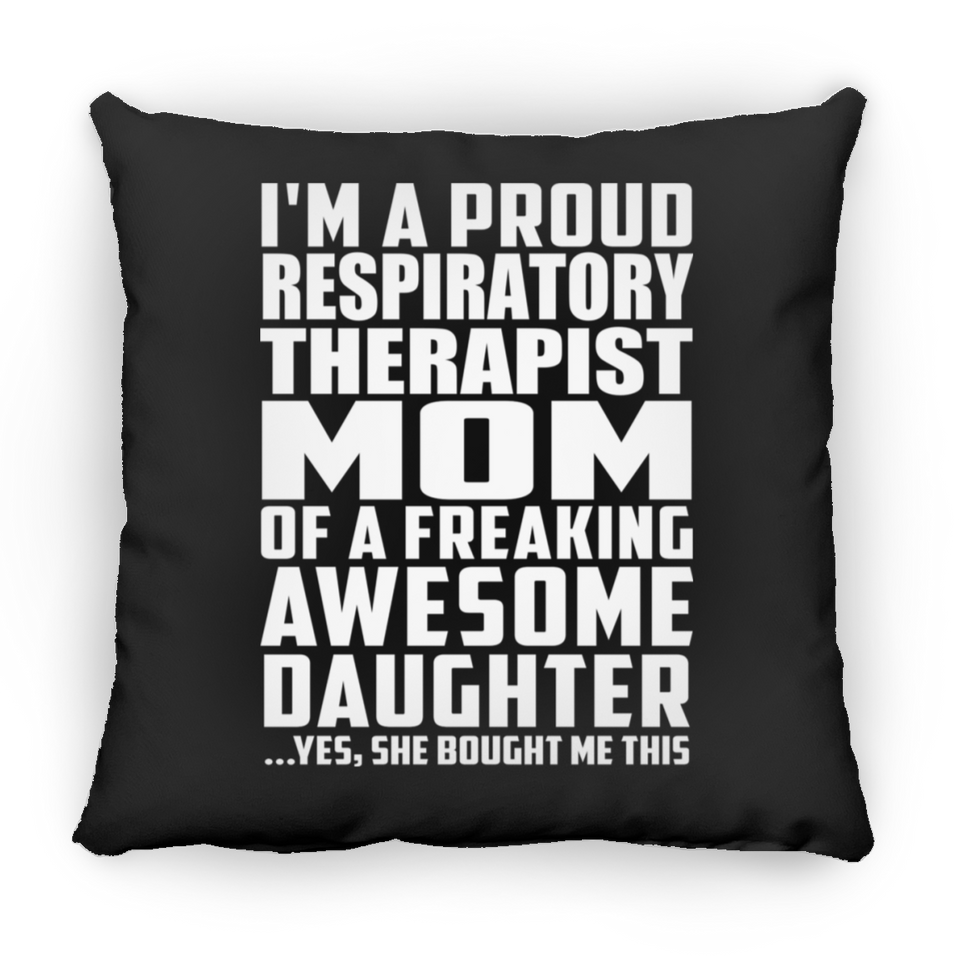Proud Respiratory Therapist Mom Of Awesome Daughter - Throw Pillow Black