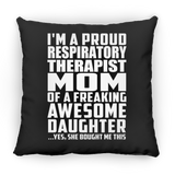 Proud Respiratory Therapist Mom Of Awesome Daughter - Throw Pillow Black