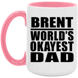 Brent World's Okayest Dad - 15oz Accent Mug Pink