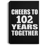 102nd Anniversary Cheers To 102 Years Together - Canvas Portrait