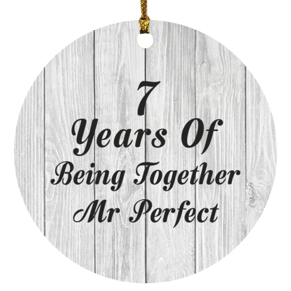 7th Anniversary 7 Years Of Being Mr Perfect - Circle Ornament F