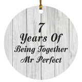 7th Anniversary 7 Years Of Being Mr Perfect - Circle Ornament F