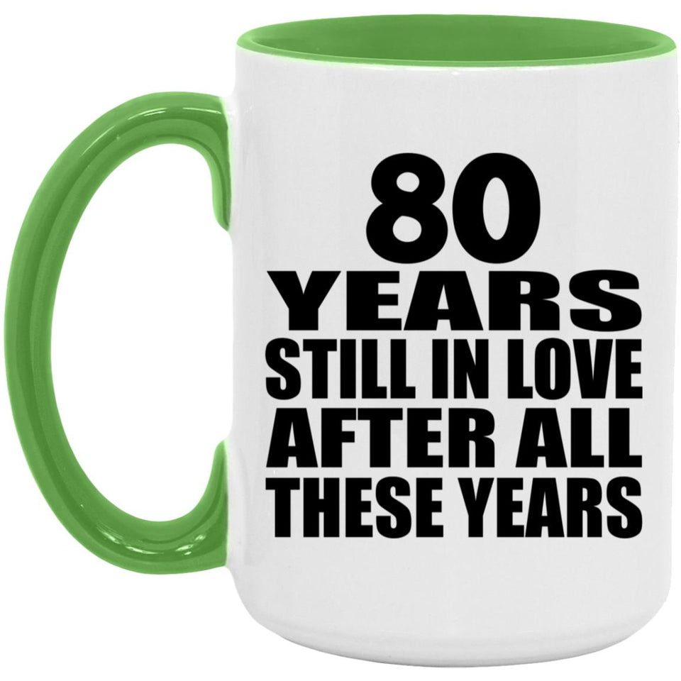 80th Anniversary 80 Years Still In Love After These Years - 15oz Accent Mug Green