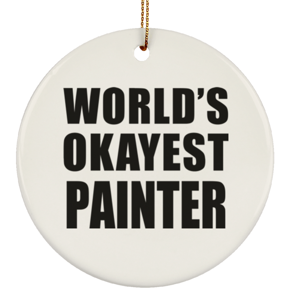 World's Okayest Painter - Circle Ornament