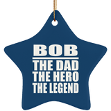Bob The Dad The Hero The Legend - Star Ornament