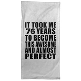 76th Birthday Took 76 Years To Become Awesome & Perfect - Hand Towel