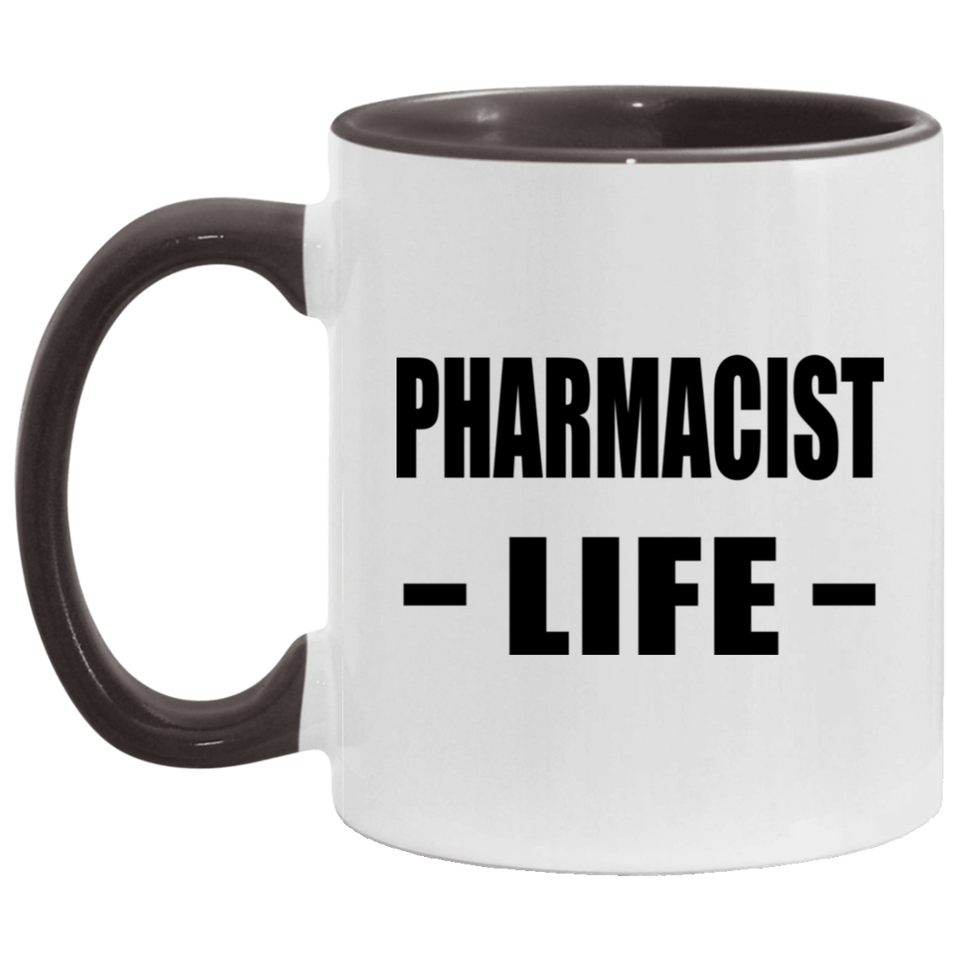 Pharmacist Life - 11oz Accent Mug Black