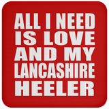 All I Need Is Love And My Lancashire Heeler - Drink Coaster