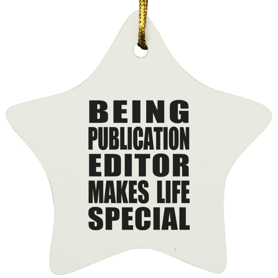 Being Publication Editor Makes Life Special - Star Ornament