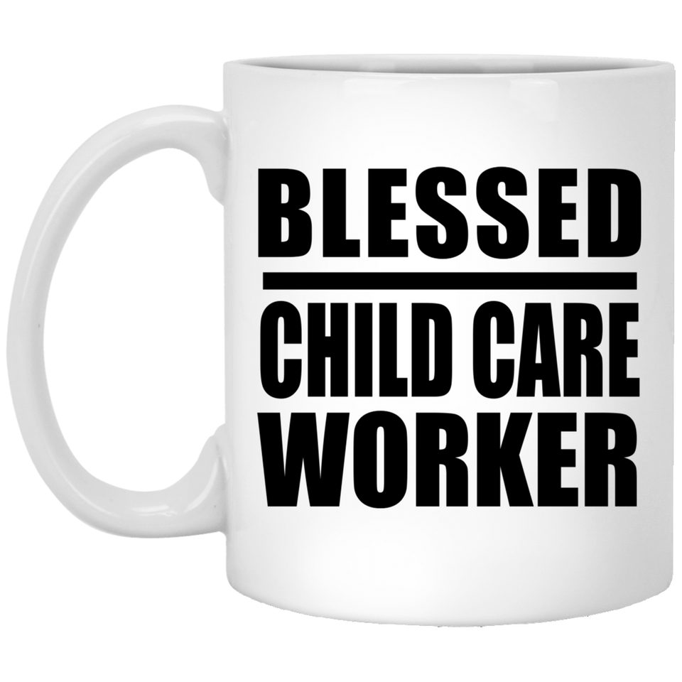 Blessed Child Care Worker - 11oz Coffee Mug