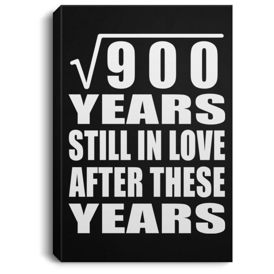 30th Anniversary Square Root of 900 Years Still In Love - Canvas Portrait