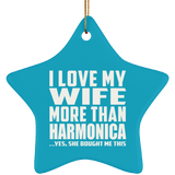 I Love My Wife More Than Harmonica - Star Ornament