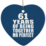 61st Anniversary 61 Years Of Being Mr Perfect - Heart Ornament
