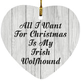All I Want For Christmas Is My Irish Wolfhound - Heart Ornament F