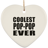 Coolest Pop-Pop Ever - Heart Ornament